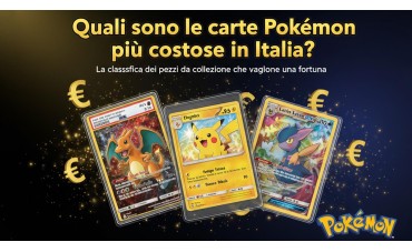 Quali sono le carte Pokemon più costose in Italia?